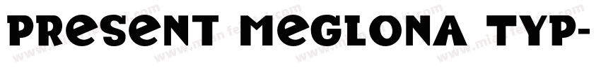 present Meglona Typ字体转换